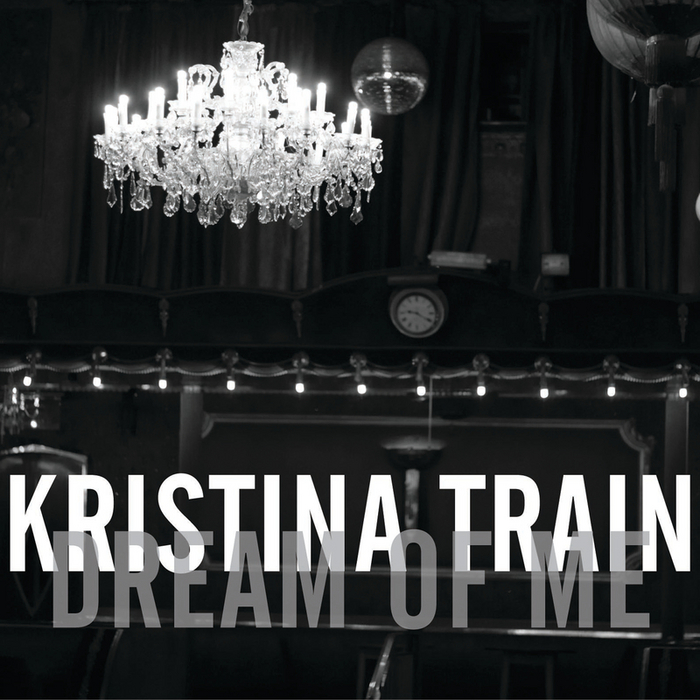 Kristina Train - Dream Of Me